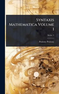 Produktbild: Syntaxis Mathematica Volume 1