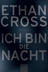 Bild vom Artikel Ich bin die Nacht / Francis Ackerman junior Bd.1 vom Autor Ethan Cross
