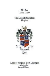 Produktbild: Fitz Lee 1866-1889 The Lees of Dinwiddie Virginia