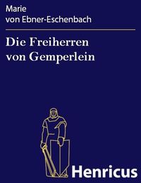 Bild vom Artikel Die Freiherren von Gemperlein vom Autor Marie von Ebner-Eschenbach