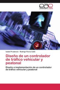 Produktbild: Dise&ntilde;o de un controlador de tr&aacute;fico vehicular y peatonal