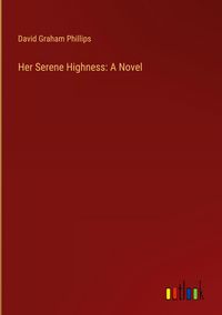 Produktbild: Her Serene Highness: A Novel