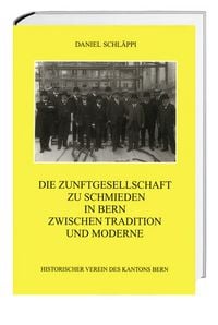 Produktbild: Die Zunftgesellschaft zu Schmieden in Bern zwischen Tradition und Moderne