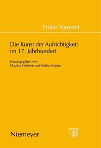 Produktbild: Die Kunst der Aufrichtigkeit im 17. Jahrhundert
