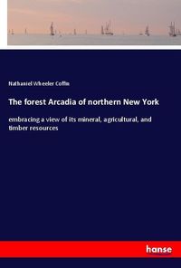 Produktbild: The forest Arcadia of northern New York