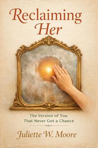 Produktbild: Reclaiming Her: The Version of You That Never Got a Chance