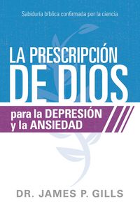 Produktbild: La prescripcion de Dios para la depresion y la ansiedad / God's Rx for Depression and Anxiety