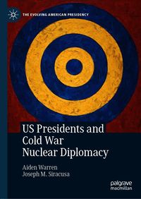 Produktbild: US Presidents and Cold War Nuclear Diplomacy