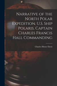 Produktbild: Narrative of the North Polar Expedition. U.S. Ship Polaris, Captain Charles Francis Hall Commanding