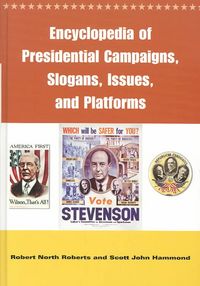 Produktbild: Encyclopedia of Presidential Campaigns, Slogans, Issues, and Platforms