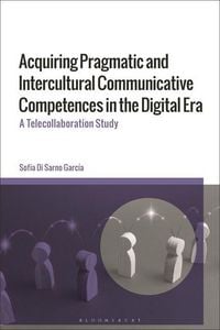 Produktbild: Acquiring Pragmatic and Intercultural Communicative Competences in the Digital Era