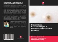 Produktbild: Bioss&iacute;ntese, Caracteriza&ccedil;&atilde;o e Purifica&ccedil;&atilde;o de Tanase F&uacute;ngica