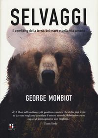 Produktbild: Selvaggi. Il rewilding della terra, dei mari e della vita umana