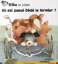 Produktbild: Kiko le chien: O&ugrave; est pass&eacute; D&eacute;d&eacute; le fermier ?