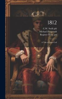 Produktbild: 1812; a Tale of Cape Cod