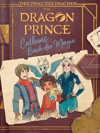 Produktbild: The Dragon Prince &ndash; Der Prinz der Drachen: Callums Buch der Magie