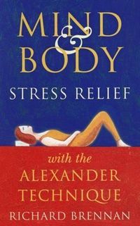 Produktbild: Mind and Body Stress Relief With the Alexander Technique