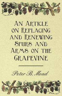 Produktbild: An Article on Replacing and Renewing Spurs and Arms on the Grapevine