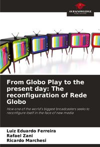 Produktbild: From Globo Play to the present day: The reconfiguration of Rede Globo