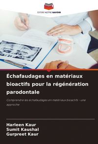 Produktbild: &Eacute;chafaudages en mat&eacute;riaux bioactifs pour la r&eacute;g&eacute;n&eacute;ration parodontale