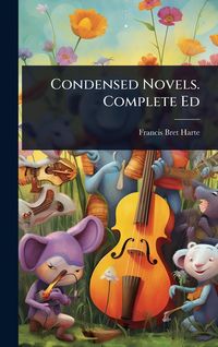 Produktbild: Condensed Novels. Complete Ed