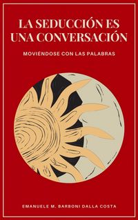 Produktbild: La Seducci&oacute;n es una Conversaci&oacute;n