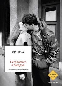 Produktbild: C'era l'amore a Sarajevo. Un romanzo dentro l'assedio