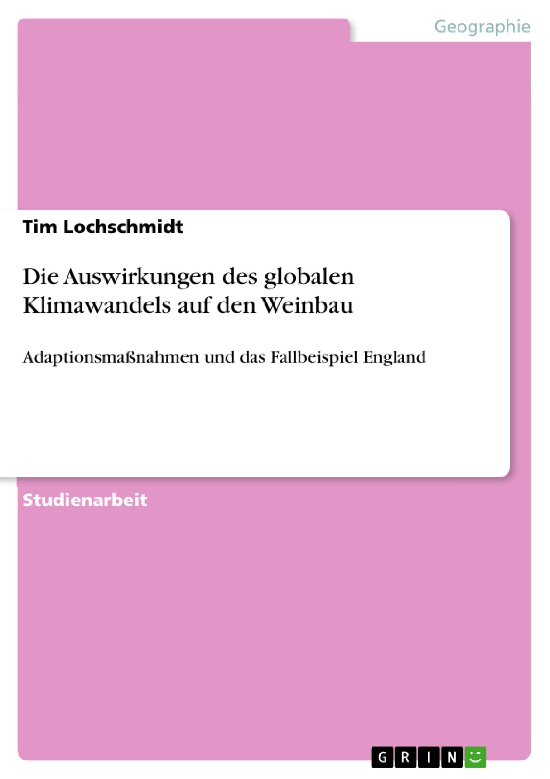 Produktbild: Die Auswirkungen des globalen Klimawandels auf den Weinbau