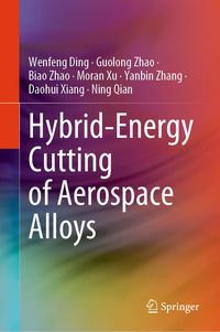 Produktbild: Hybrid-Energy Cutting of Aerospace Alloys