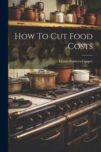 Produktbild: How To Cut Food Costs