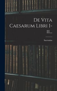 Produktbild: De Vita Caesarum Libri I-ii...