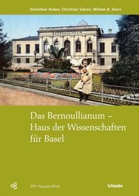 Produktbild: Das Bernoullianum - Haus der Wissenschaften f&uuml;r Basel