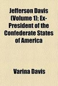 Produktbild: Jefferson Davis (Volume 1); Ex-President of the Confederate States of America
