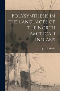 Produktbild: Polysynthesis in the Languages of the North American Indians [microform]