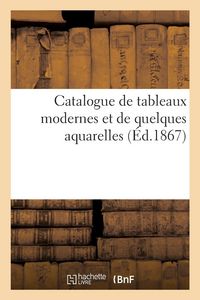 Produktbild: Catalogue de tableaux modernes et de quelques aquarelles