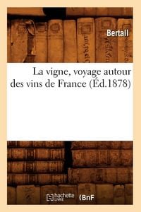 Produktbild: La vigne, voyage autour des vins de France (&Eacute;d.1878)