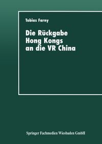 Produktbild: Die R&uuml;ckgabe Hong Kongs an die VR China