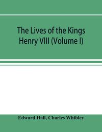 Produktbild: The Lives of the Kings; Henry VIII (Volume I)