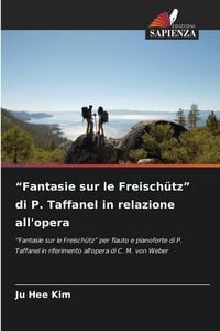 Produktbild: "Fantasie sur le Freisch&uuml;tz" di P. Taffanel in relazione all'opera