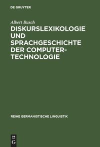 Bild vom Artikel Diskurslexikologie und Sprachgeschichte der Computertechnologie vom Autor Albert Busch