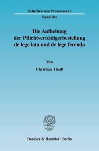 Produktbild: Die Aufhebung der Pflichtverteidigerbestellung de lege lata und de lege ferenda.