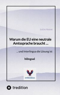 Produktbild: Warum die EU eine neutrale Amtssprache braucht &hellip;