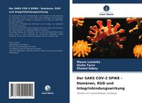 Produktbild: Der SARS COV-2 SPIKE - Dom&auml;nen, RGD und Integrinbindungswirkung