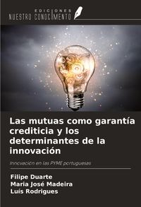 Produktbild: Las mutuas como garant&iacute;a crediticia y los determinantes de la innovaci&oacute;n