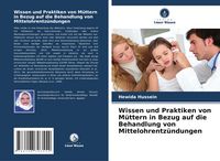 Produktbild: Wissen und Praktiken von M&uuml;ttern in Bezug auf die Behandlung von Mittelohrentz&uuml;ndungen