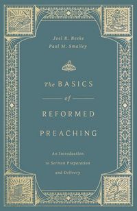 Produktbild: The Basics of Reformed Preaching