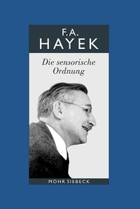 Produktbild: Gesammelte Schriften in deutscher Sprache: Abt. B Band 5: Die sensorische Ordnung. Eine Untersuchung der Grundlagen der theoretischen Psychologie