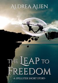 Produktbild: The Leap to Freedom (Elven Migration, #1.5)