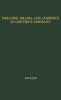 Produktbild: Theatre, Drama, and Audience in Goethe's Germany