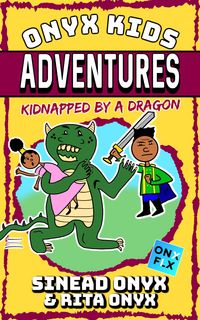 Produktbild: Kidnapped By A Dragon (Onyx Kids Adventures, #3)